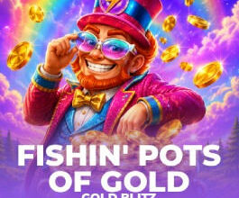 Fishin’ Pots Of Gold Gold Blitz Ultimate Fever Boost
