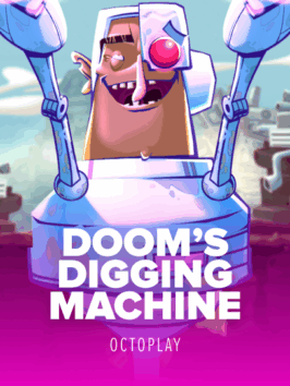 Doom’s Digging Machine