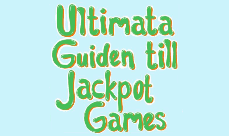Ultimata Guiden till Jackpot Games