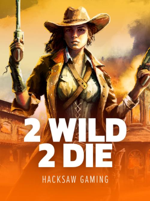 2 Wild 2 Die