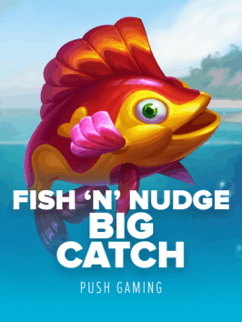 Fish ‘N’ Nudge Big Catch