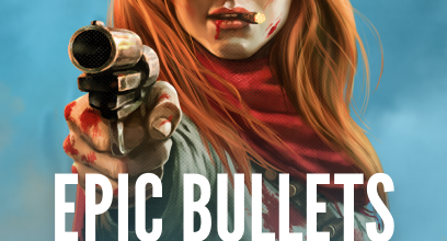 Epic Bullets & Bounty
